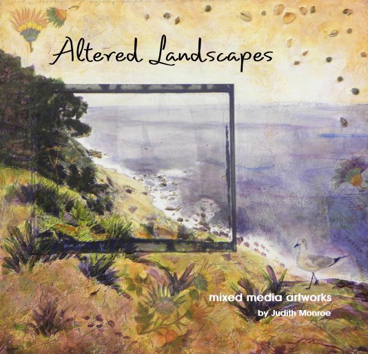View Altered Landscapes by Judith Monroe
