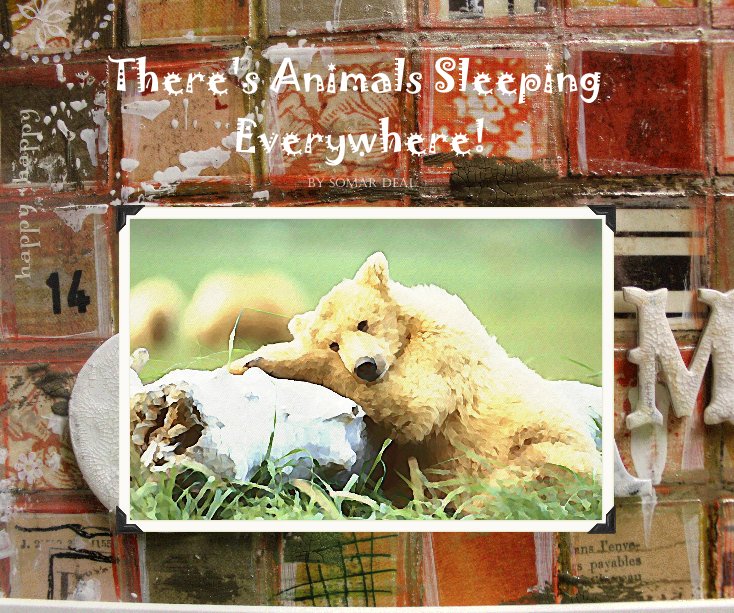 View There's Animals Sleeping Everywhere! by Somar Deal