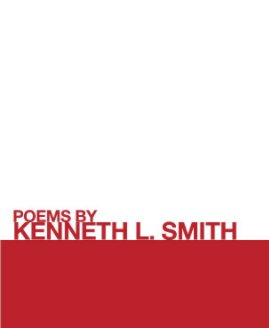 Poems by Kenneth L. Smith book cover