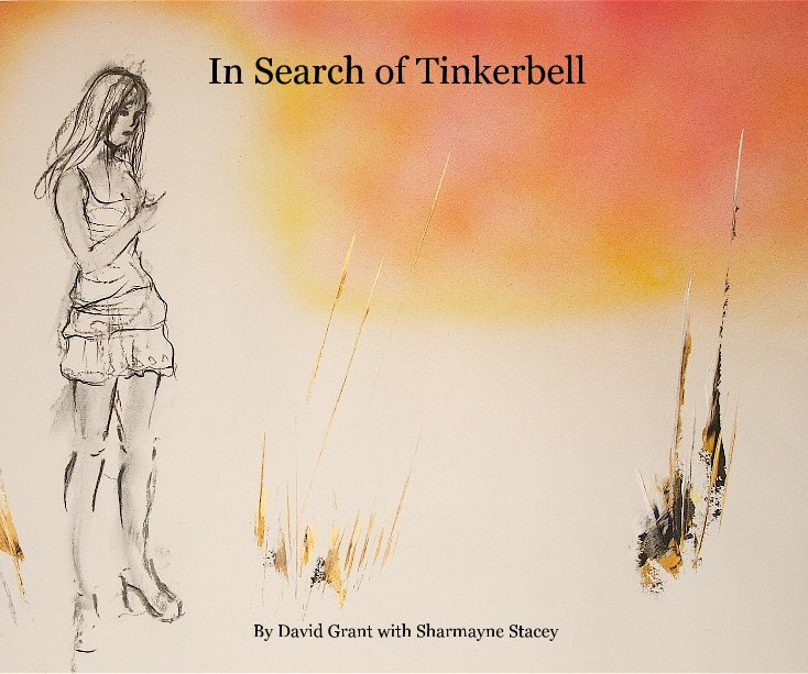 View In Search of Tinkerbell by David Grant with Sharmayne Stacey