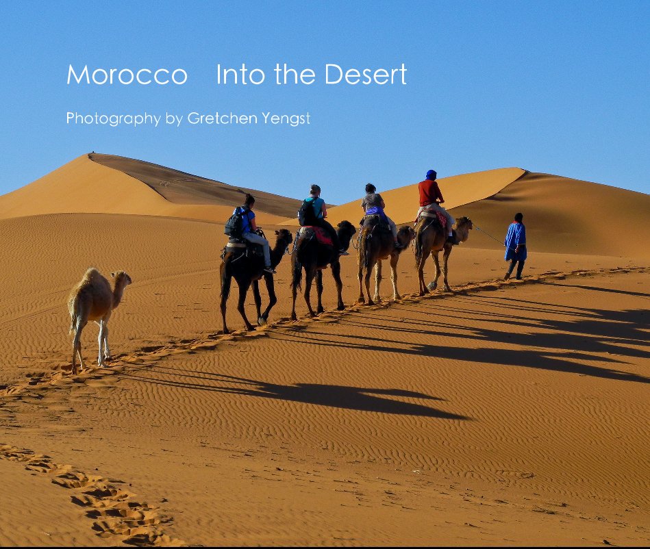View Morocco Into the Desert by Photography by Gretchen Yengst