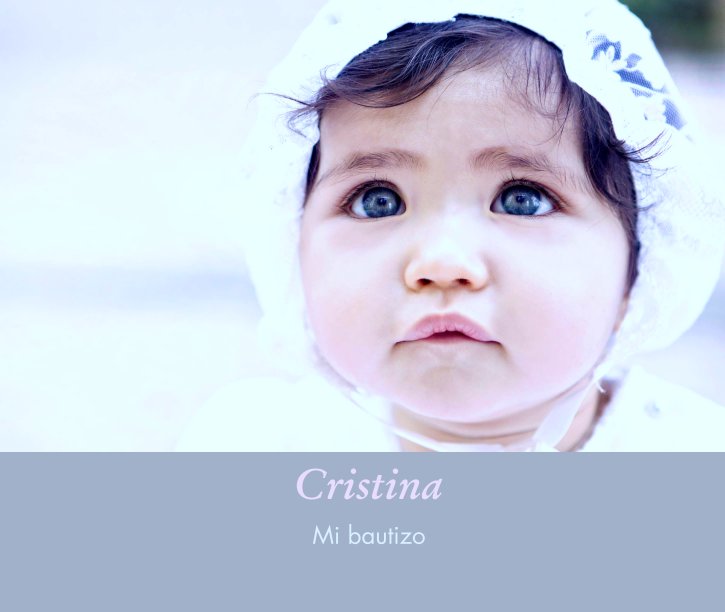 View Cristina by Mi bautizo