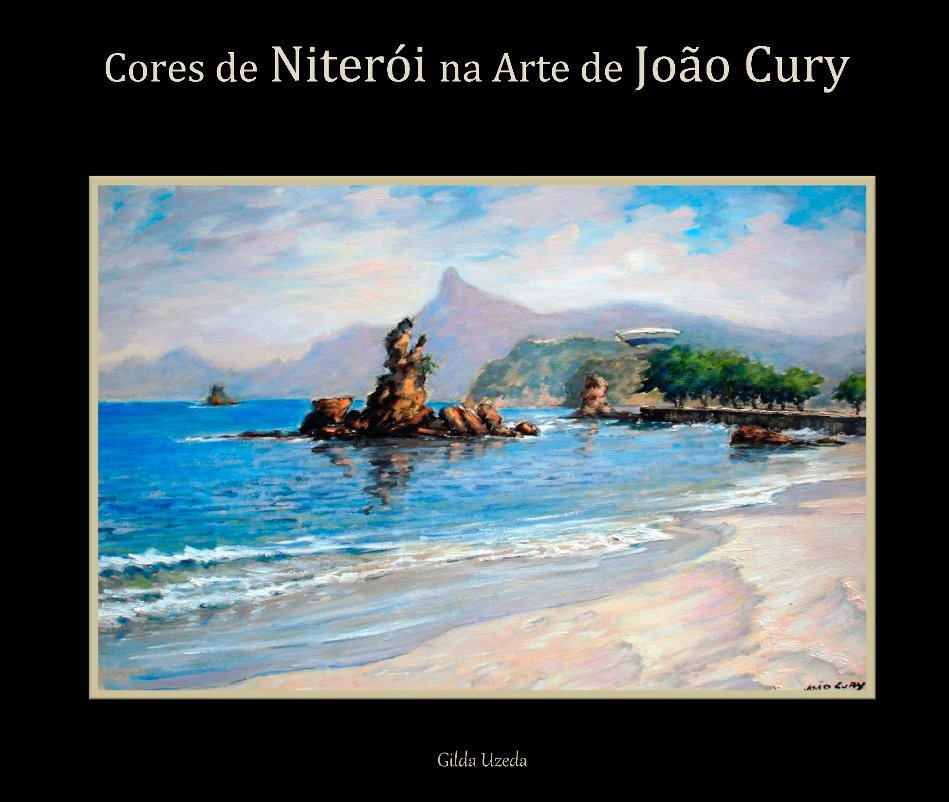 View Cores de Niterói na Arte de João Cury by Gilda Uzeda