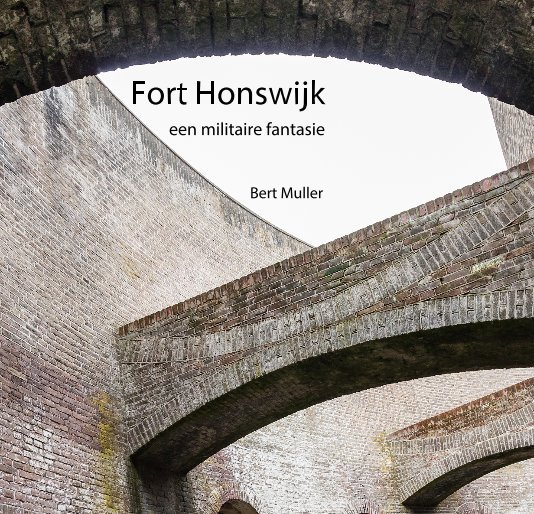 View Fort Honswijk by Bert Muller