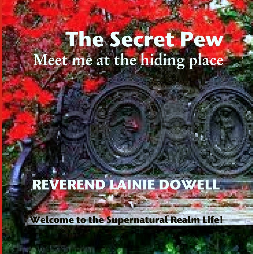 View The Secret Pew by Reverend Lainie Dowell