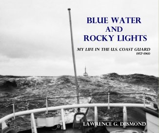 Blue Water and Rocky Lights,  My life in the US Coast Guard, 1957 to 1960 book cover