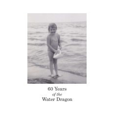 Sixty Years of the Water Dragon book cover