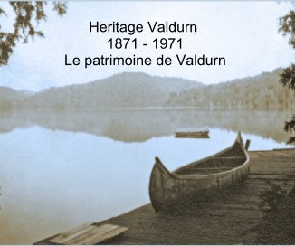 Heritage Valdurn 1871 - 1971 Le patrimoine de Valdurn book cover