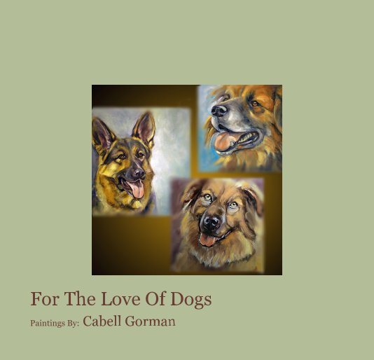 View For the Love of Dogs by Paintings By: Cabell Gorman