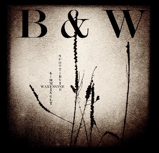 Visualizza B&W - Waxenvine di Scott Irvine