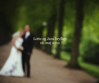 Lotte og Jans bryllup
19. maj 2012 book cover