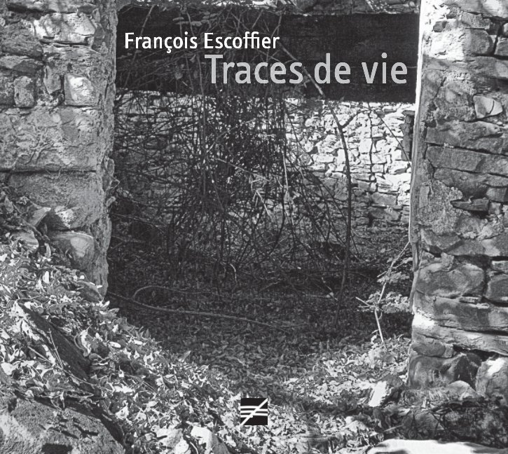 View Traces de vie by François Escoffier