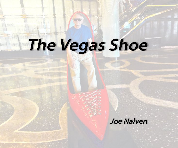 View The Vegas Shoe by Joe Nalven