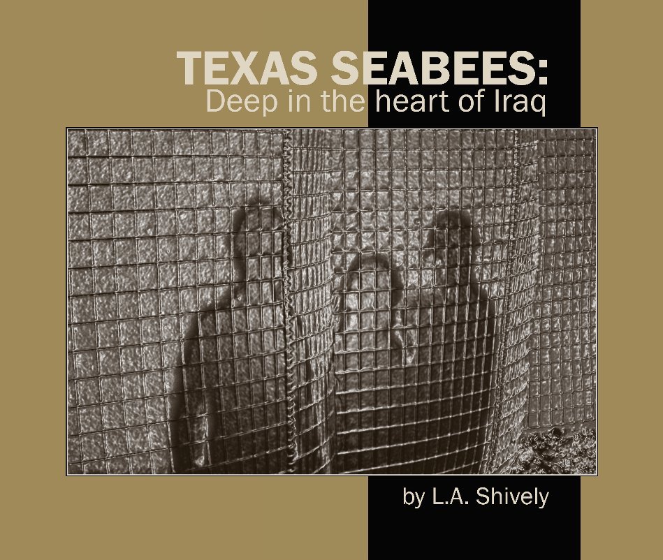 View Texas Seabees: by L A Shively
