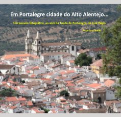 Em Portalegre cidade do Alto Alentejo... book cover