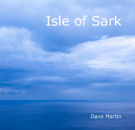 View Isle of Sark by Dave Martin