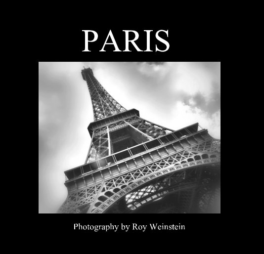 View PARIS by Photography by Roy Weinstein