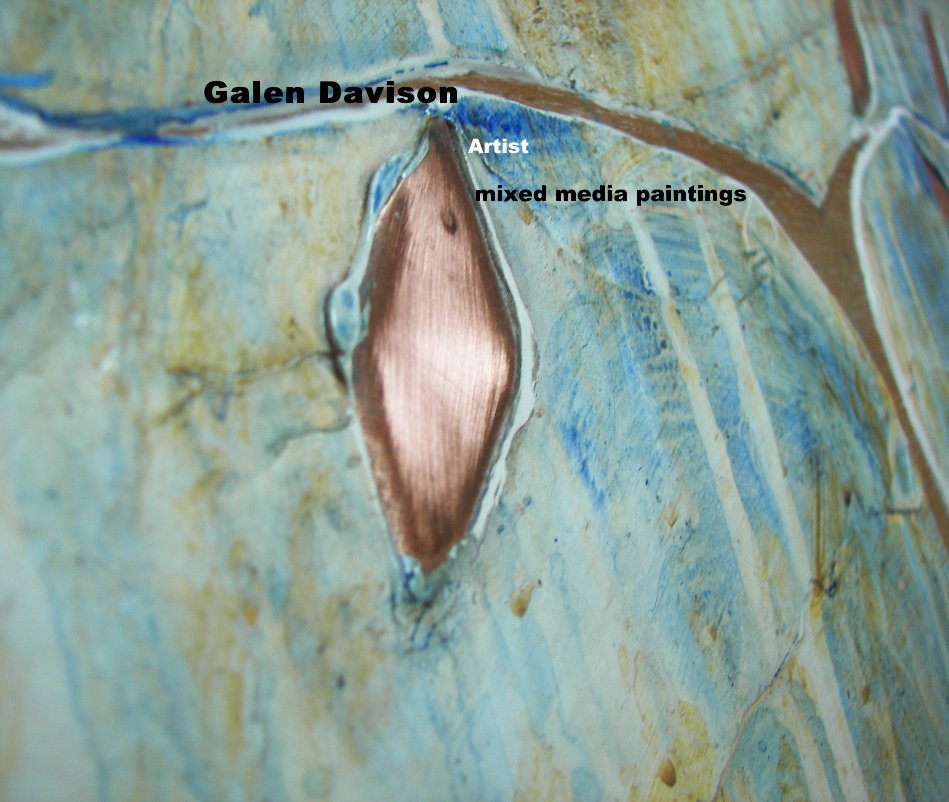 Bekijk Galen Davison op mixed media paintings
