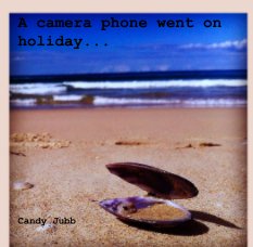A camera phone went on holiday... book cover