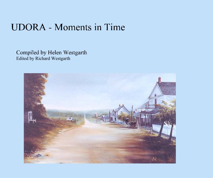 View UDORA - Moments in Time by Compiled by Helen Westgarth Edited by Richard Westgarth