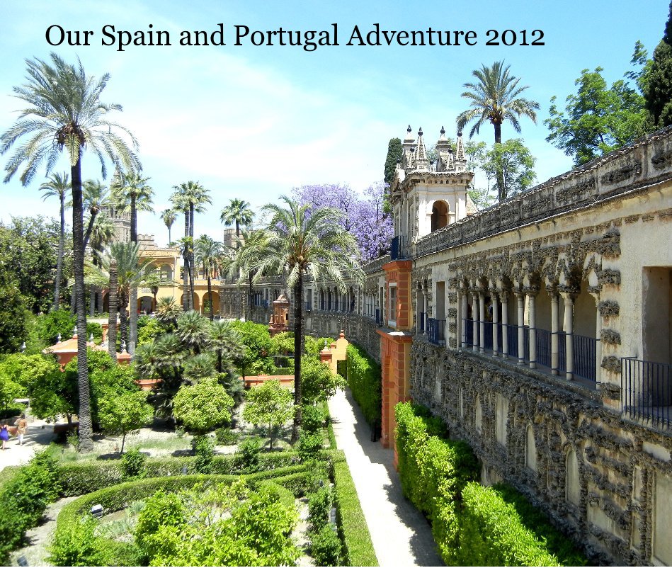 View Our Spain and Portugal Adventure 2012 by rjcmjc