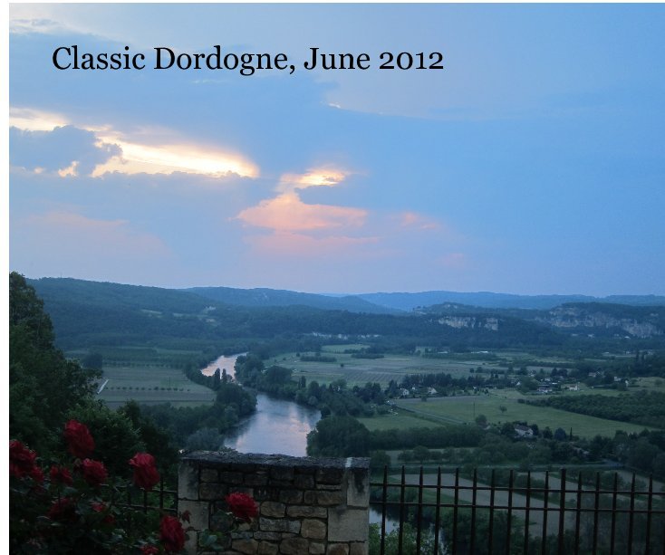 View Classic Dordogne, June 2012 by mjwinter