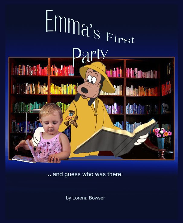 View Emma's First Party by Lorena Bowser