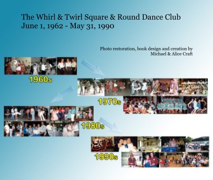 The Whirl & Twirl Square & Round Dance Club June 1, 1962 - May 31, 1990 book cover