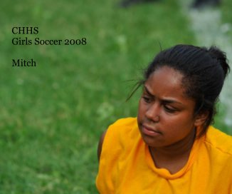 CHHS Girls Soccer 2008 Mitch book cover