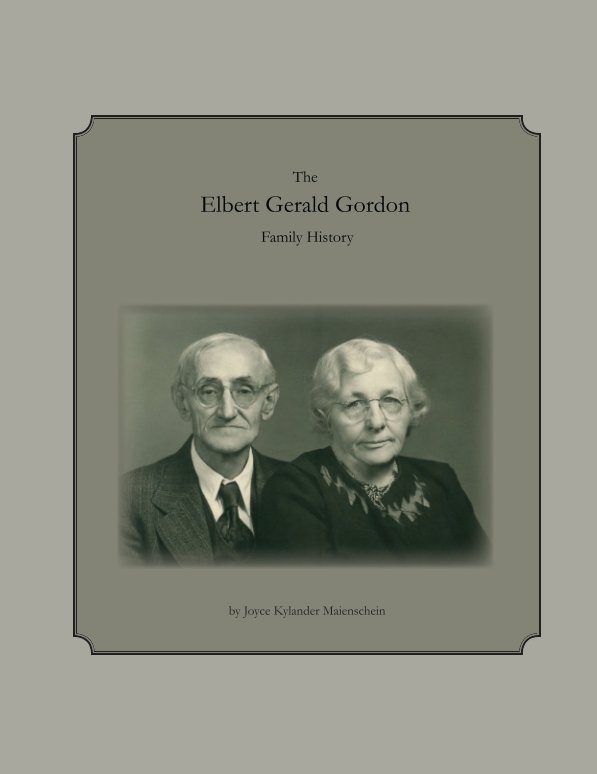 View Gordon Family History by Joyce K Maienschein