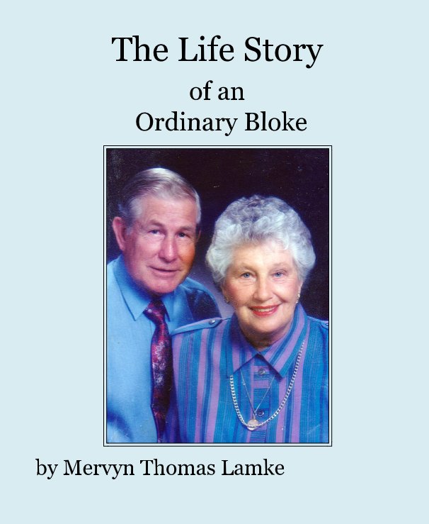 Bekijk The Life Story of an Ordinary Bloke op Mervyn Thomas Lamke