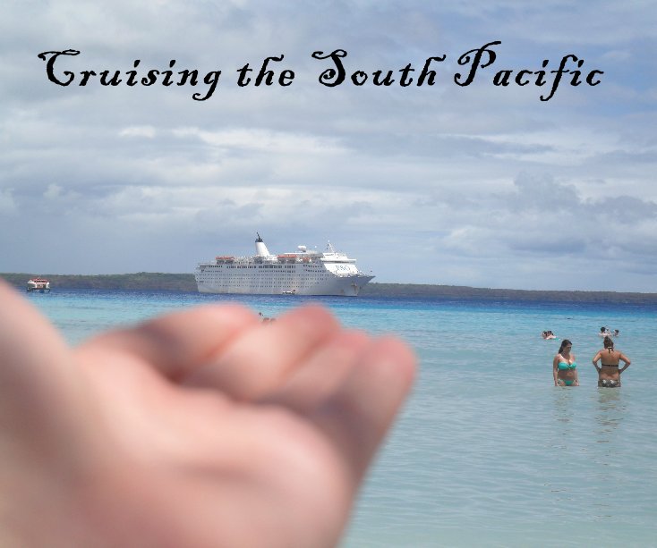 View Cruising the South Pacific by Christie-Lee Harris