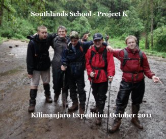Southlands School - Project K Kilimanjaro Expedition October 2011 book cover