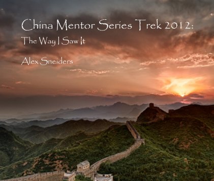 China Mentor Series Trek 2012: The Way I Saw It book cover