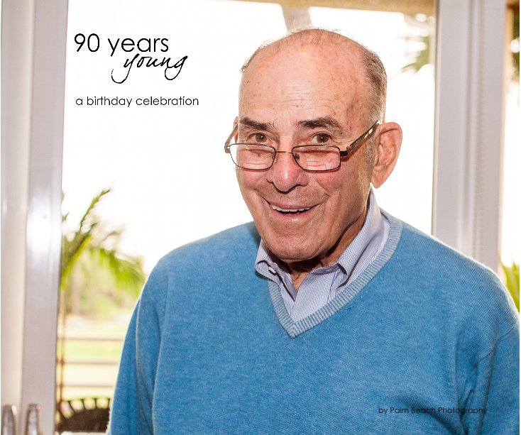 Visualizza 90 years young di Palm Beach Photography