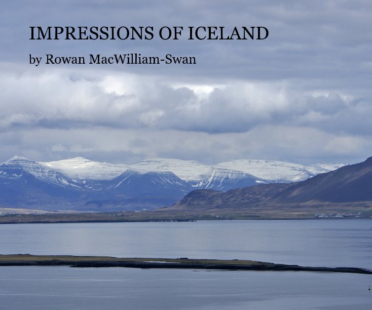 View IMPRESSIONS OF ICELAND by Rowan MacWilliam-Swan