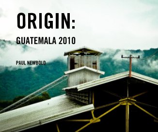 ORIGIN: GUATEMALA 2010 book cover