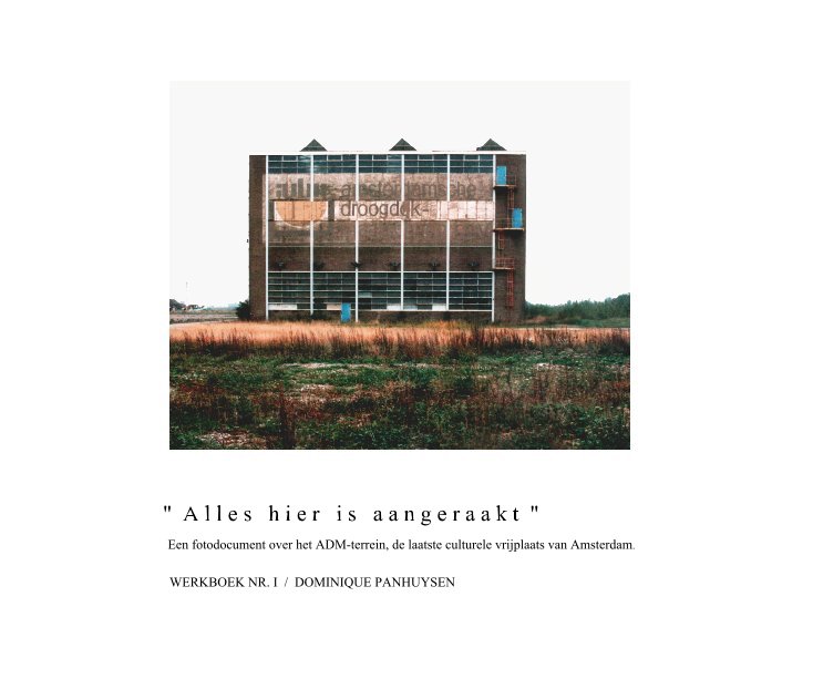 View Alles hier is aangeraakt by Dominique Panhuysen