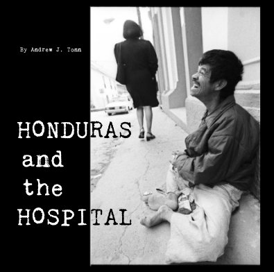 By Andrew J. Tonn HONDURAS and the HOSPITAL book cover