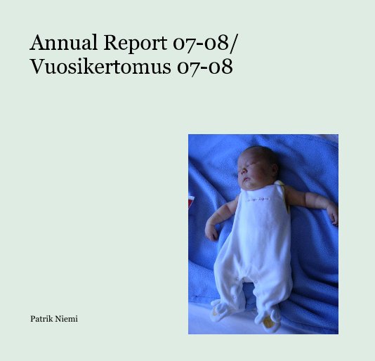 View Annual Report 07-08/ Vuosikertomus 07-08 by Patrik Niemi