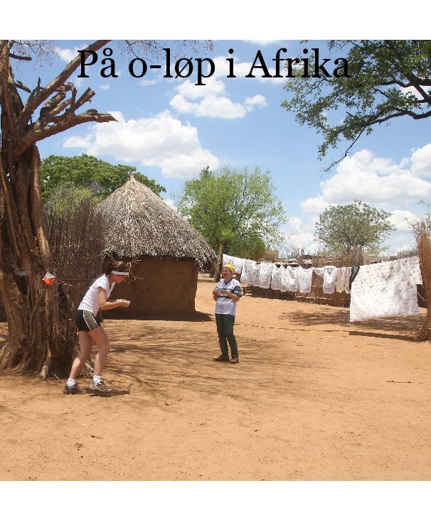 View PÃ¥ o-lÃ¸p i Afrika by av Trond RÃ¸nneberg