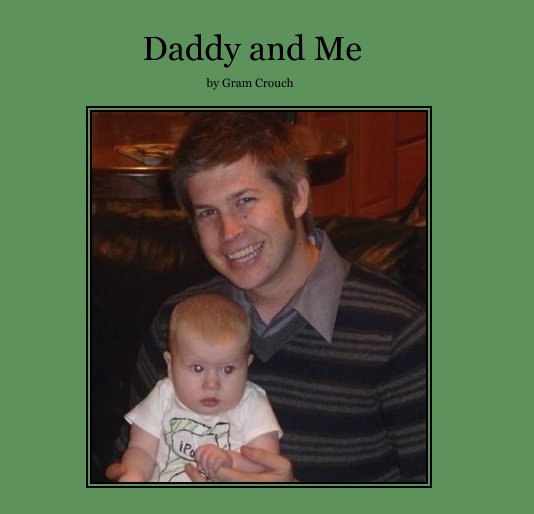 View Daddy and Me by Gram Crouch