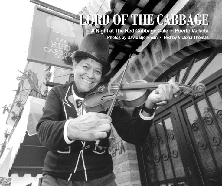 Ver Lord of the Cabbage (Second Edition) por Photos by David Bjorkman • Text by Victoria Thomas