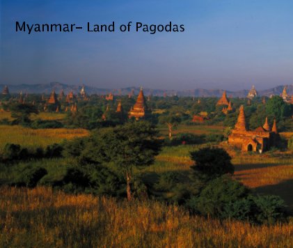 Myanmar- Land of Pagodas book cover