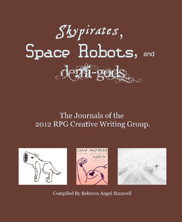 Ver Skypirates, Space Robots, and Demi-gods por Compiled By Rebecca Angel Maxwell