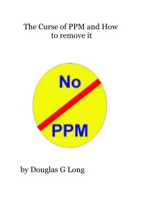 The Curse of PPM and How to remove it book cover