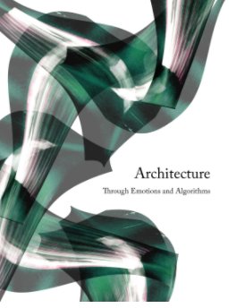 Architecture Through Emotions And Algorithms book cover