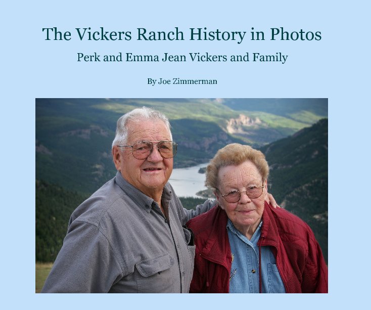 View The Vickers Ranch History in Photos by Joe Zimmerman