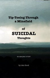 Tip-Toeing Through a Minefield of SUICIDAL Thoughts book cover