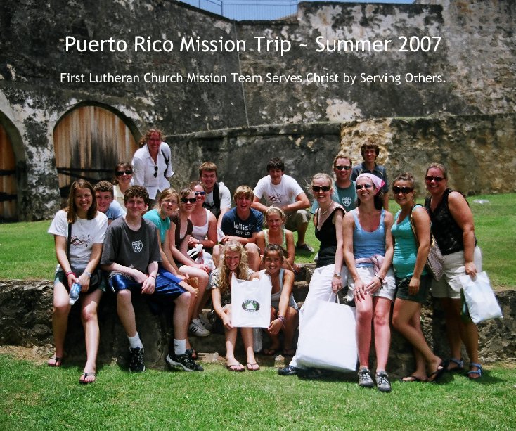 View Puerto Rico Mission Trip ~ Summer 2007 by Jessica Young